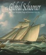 The Global Schooner di Karl Heinz Marquardt edito da Naval Institute Press