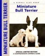 Miniature Bull Terrier di Muriel P. Lee edito da Kennel Club Books