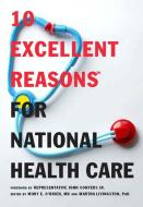 10 Excellent Reasons For National Health Care edito da The New Press