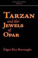 Tarzan and the Jewels of Opar di Edgar Rice Burroughs edito da WAKING LION PR