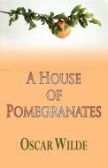 A House of Pomegranates di Oscar Wilde edito da Tark Classic Fiction