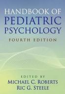 Handbook Of Pediatric Psychology edito da Guilford Publications