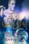 Phases: Volume Two di Abigail Barnette, Mia Watts, Bronwyn Green edito da Resplendence Publishing, LLC