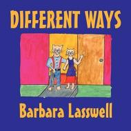 Different Ways di Barbara Lasswell edito da America Star Books