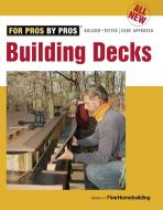 All New Building Decks di Fine Homebuilding edito da Taunton Press Inc
