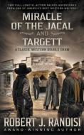 Miracle of the Jacal and Targett: A Robert J. Randisi Classic Western Double Draw di Robert J. Randisi edito da WOLFPACK PUB