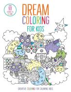 Dream Coloring for Kids di Insight Kids edito da INSIGHT KIDS