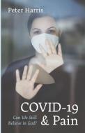COVID-19 and Pain di Peter Harris edito da Resource Publications