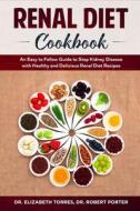 RENAL DIET COOKBOOK: AN EASY TO FOLLOW G di ROBERT PORTER edito da LIGHTNING SOURCE UK LTD