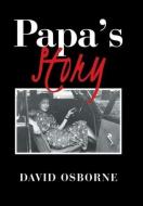 Papa's Story di David Osborne edito da XLIBRIS US
