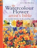 The Watercolour Flower Artist\'s Bible di Hazel Harrison edito da Search Press Ltd