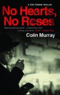 No Hearts, No Roses di Colin Murray edito da Severn House Publishers Ltd