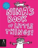 Nina's Book of Little Things di Keith Haring edito da Templar Publishing