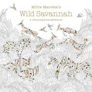 Millie Marotta's Wild Savannah di Millie Marotta edito da Pavilion Books Group Ltd.