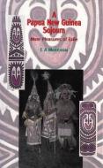 PAPUA NEW GUINEA SOJOURN di E. A. Markham edito da CARCANET PR LTD