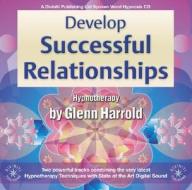 Develop Successful Relationships di Glenn Harrold edito da Diviniti Publishing