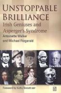 Unstoppable Brilliance di Antoinette Walker, Michael Fitzgerald edito da Liberties Press Ltd