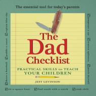 Dad Checklist, 2nd Edition: Practical Skills to Teach Your Children di Jeff Levinson edito da STARTING NINE
