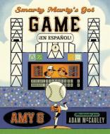 Smarty Marty's Got Game En Espanol di Amy Gutierrez edito da CAMERON KIDS