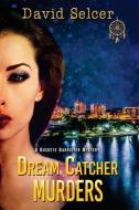 Dream Catcher Murders: A Buckeye Barrister Murder di David Selcer edito da COZY CAT PR