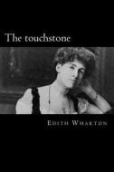 The Touchstone di Edith Wharton edito da Createspace Independent Publishing Platform