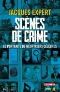 FRE-SCENES DE CRIMES di Jacques Expert edito da DISTRIBOOKS INTL INC
