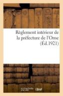 R glement Int rieur de la Pr fecture de l'Orne di Sans Auteur edito da Hachette Livre - BNF