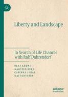 Liberty and Landscape di Olaf Kühne, Kai Schuster, Corinna Jenal, Karsten Berr edito da Springer International Publishing