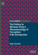 The Preface to Merleau-Ponty's Phenomenology of Perception: A Re-Introduction di Rajiv Kaushik edito da Springer Nature Switzerland