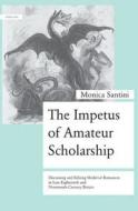 The Impetus of Amateur Scholarship di Monica Santini edito da Lang, Peter