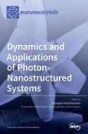 Dynamics And Applications Of Photon-nano di EVANG SARANTOPOULOU edito da Lightning Source Uk Ltd