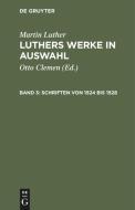 Schriften Von 1524 Bis 1528: Aus: [Werke] Luthers Werke in Auswahl, 3 di Martin Luther edito da Walter de Gruyter