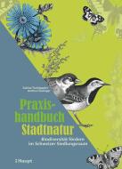 Praxishandbuch Stadtnatur di Sabine Tschäppeler, Andrea Haslinger edito da Haupt Verlag AG