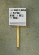 Economic Freedom and Welfare Before and After the Crisis di Petar Stankov edito da Springer International Publishing