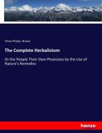 The Complete Herbalistom di Oliver Phelps. Brown edito da hansebooks