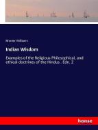 Indian Wisdom di Monier Williams edito da hansebooks