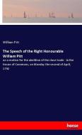 The Speech of the Right Honourable William Pitt di William Pitt edito da hansebooks
