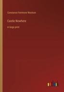 Castle Nowhere di Constance Fenimore Woolson edito da Outlook Verlag