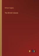 The British Islands di William Hughes edito da Outlook Verlag