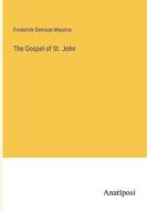 The Gospel of St. John di Frederick Denison Maurice edito da Anatiposi Verlag