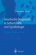 Genetische Diagnostik in Geburtshilfe Und Gynakologie: Ein Leitfaden Fa1/4r Klinik Und Praxis di G. Tariverdian, M. Paul edito da Springer