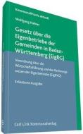 Gesetz über die Eigenbetriebe der Gemeinden in Baden-Württemberg (EigBG) di Wolfgang Hafner edito da Link, Carl Verlag