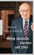 Meine deutsche Literatur seit 1945 di Marcel Reich-Ranicki edito da Pantheon