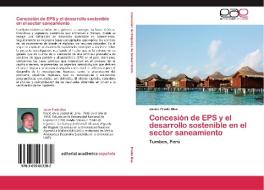 Concesión de EPS y el desarrollo sostenible en el sector saneamiento di Javier Prado Blas edito da EAE