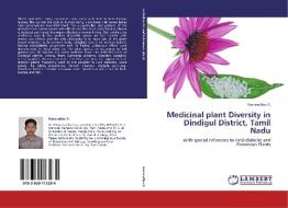 Medicinal plant Diversity in Dindigul District, Tamil Nadu di Ramasubbu R. edito da LAP Lambert Academic Publishing