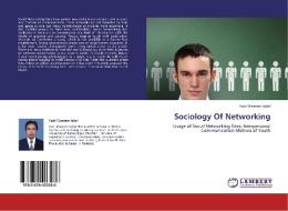 Sociology Of Networking di Yasir Waseem Iqbal edito da LAP Lambert Academic Publishing