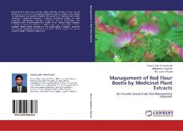 Management of Red Flour Beetle by Medicinal Plant Extracts di Fawad Zafar Ahmad Khan, Muhammad Sagheer, Mansoor ul Hasan edito da LAP Lambert Academic Publishing