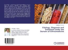 Etiology, Diagnosis and Treatment Under the Domain of Ethnomedicine di Nookarapu Srinivasu edito da LAP Lambert Academic Publishing