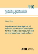 Experimental investigation of relevant road surface descriptors for tire-road noise measurements on low-absorbing road surfaces di Julien Pinay edito da Karlsruher Institut für Technologie
