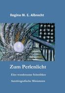 Zum Perlenlicht di Regina M. E. Albrecht edito da tredition